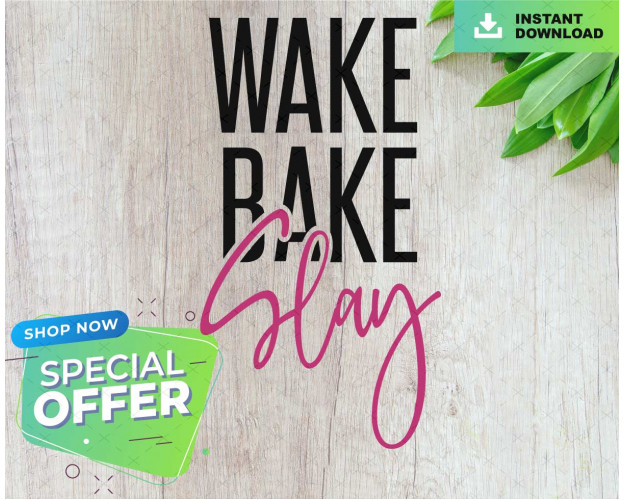 Wake Bake Slay SVG