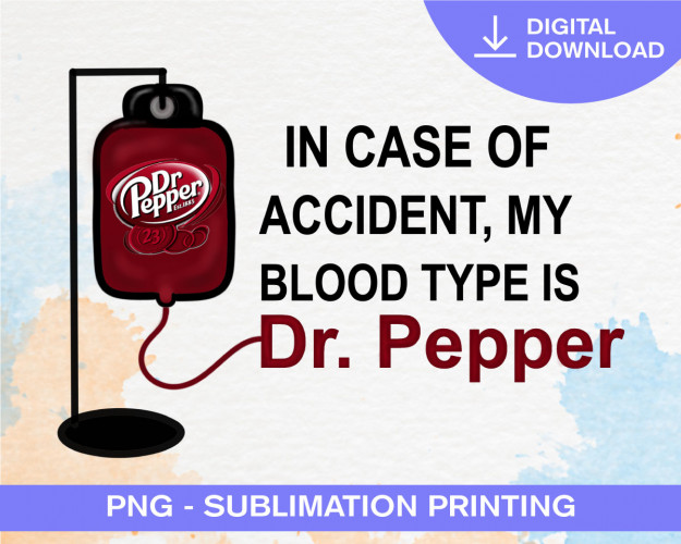 My Blood Type is Dr. Pepper PNG