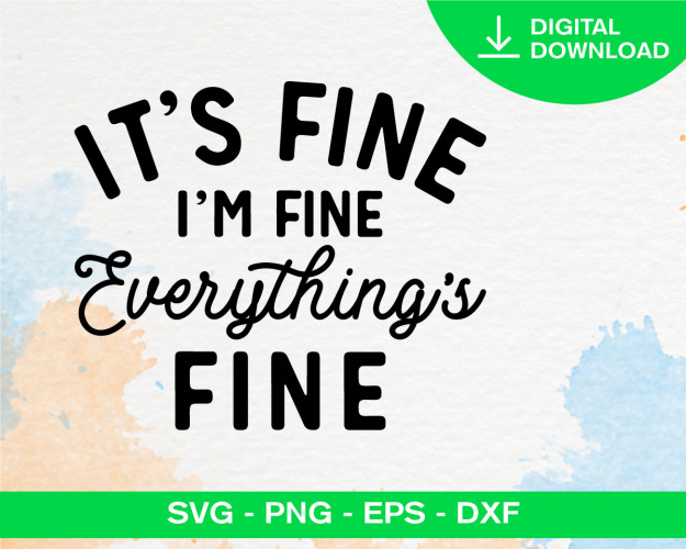 It's Fine I'm Fine Everything's Fine SVG