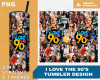 Tumbler Template PNG I Love the 90's 20oz Skinny